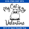 My Cat Is My Valentine Svg, Cat Mom Svg, Valentines Svg.jpg