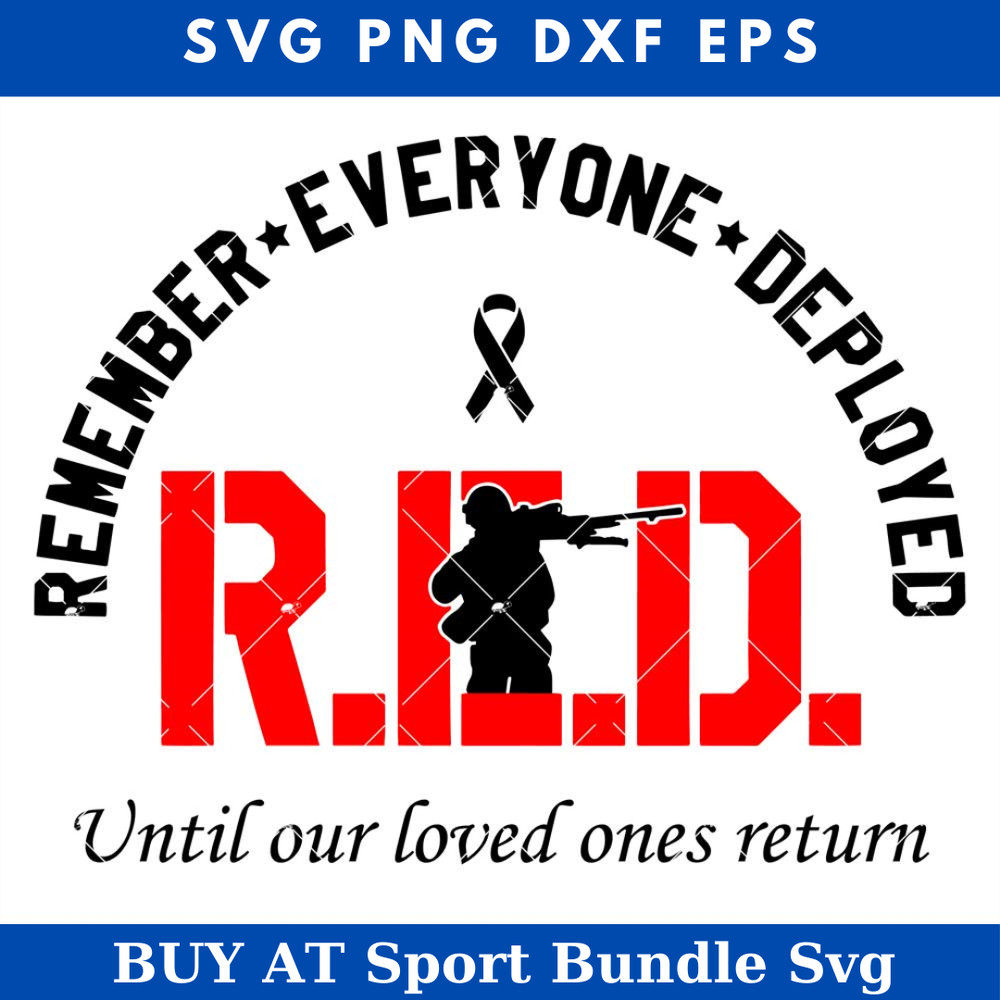 Remember Everyone Deployed Svg, Fathers Day Svg, Patriot.jpg