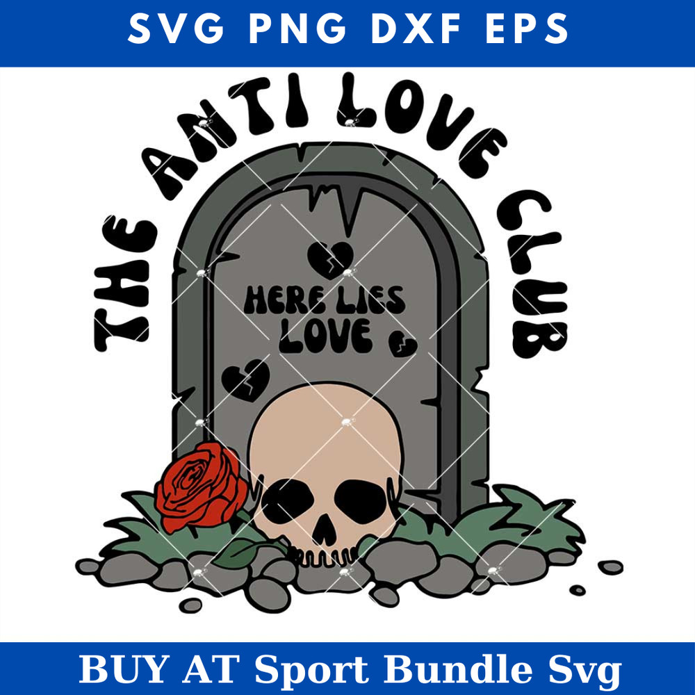 The Anti Love Club Svg, Anti Love Svg, Here Life Love Svg.jpg