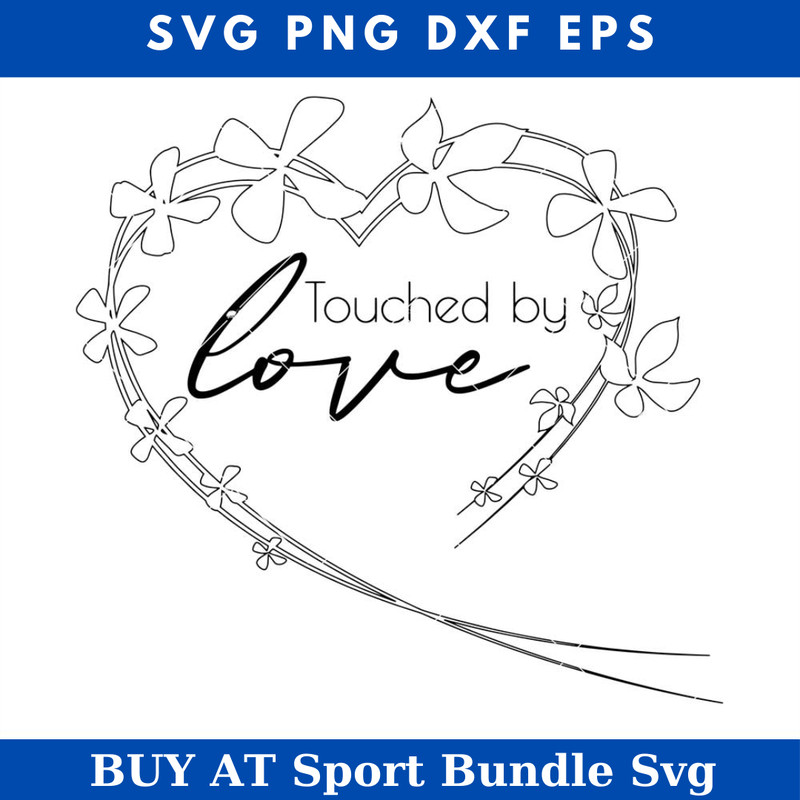 Touched By Love Svg, Love Sign Svg, Love Svg, Heart Flower.jpg