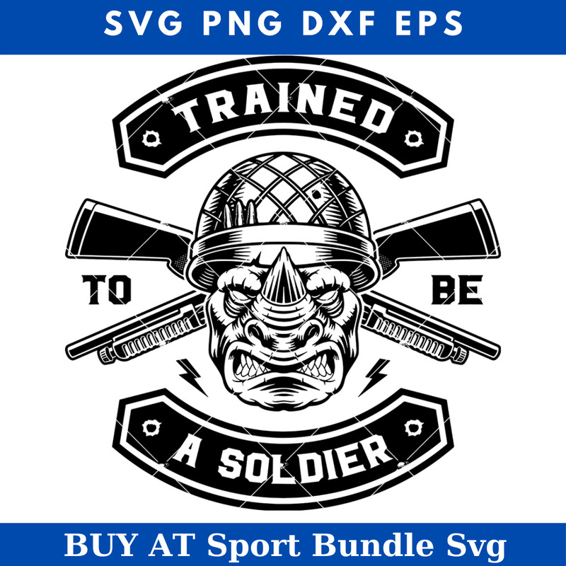 Trained to be a Soldier Svg, Rhinoceros Soldier Svg, Veteran.jpg