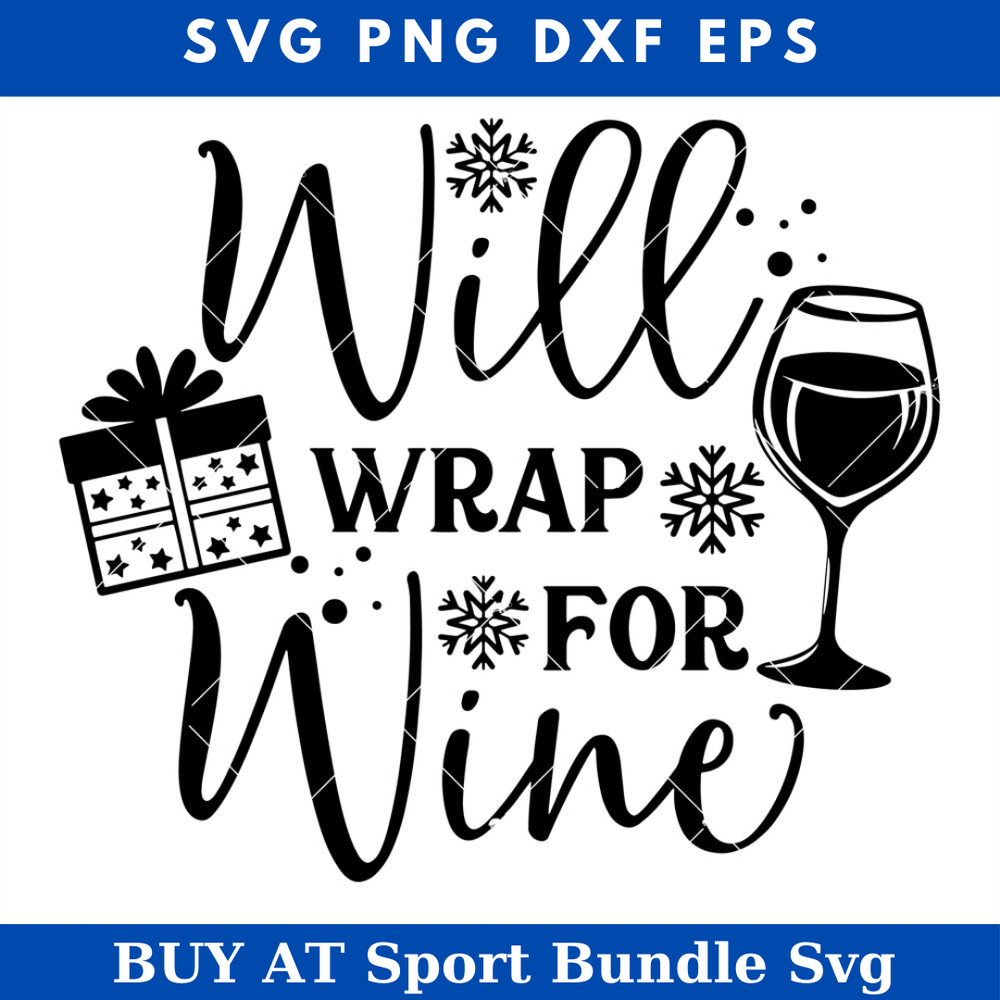 Will wrap for Wine Christmas Svg, Wine Glass Svg, Wine.jpg