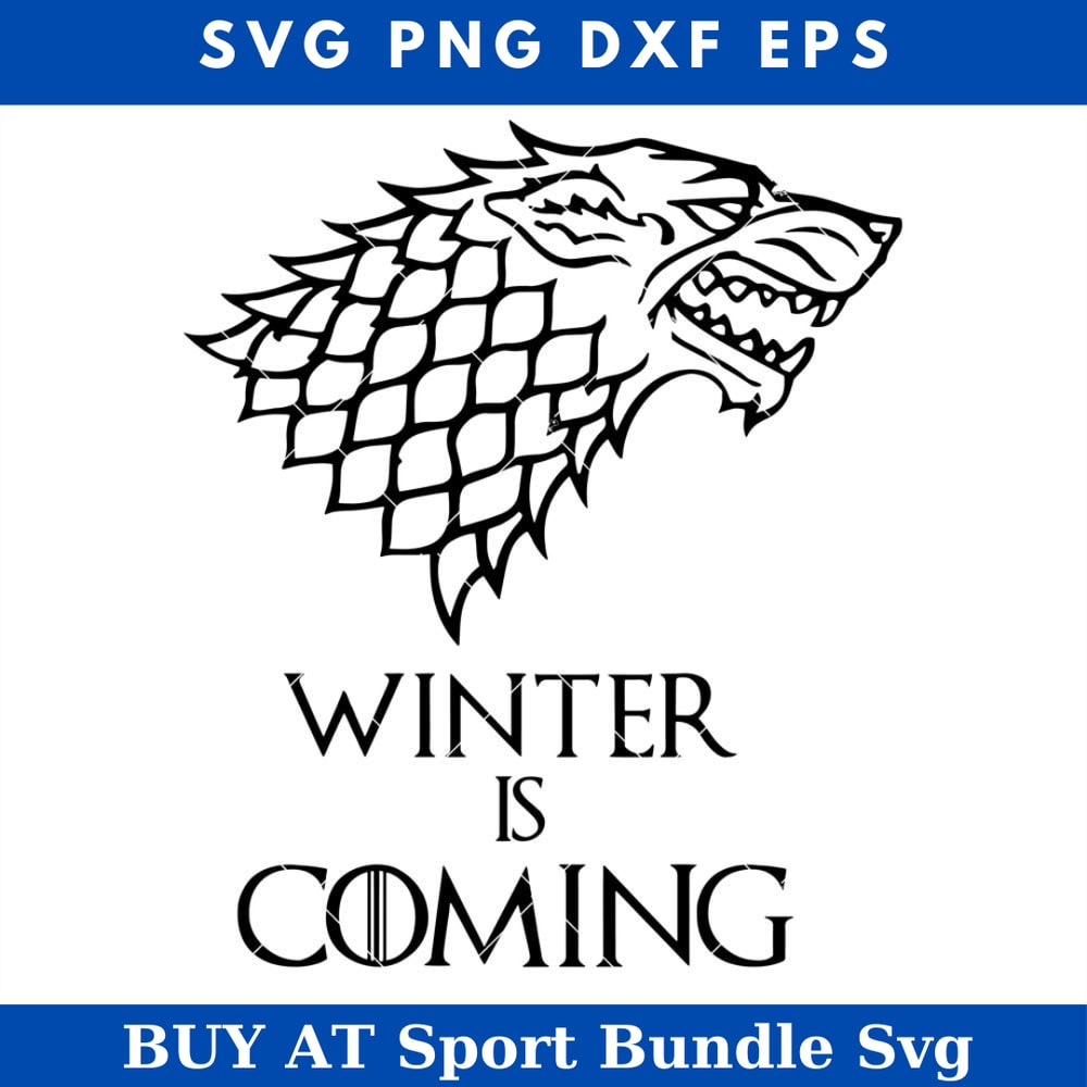 Winter is Coming Svg, Winter Has Come Svg, Stark Wolf Svg.jpg
