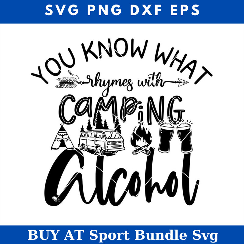 You Know What Rhymes with Camping Alcohol Svg, Camping.jpg