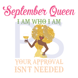 september queen i am who i am your approval isnt needed bir