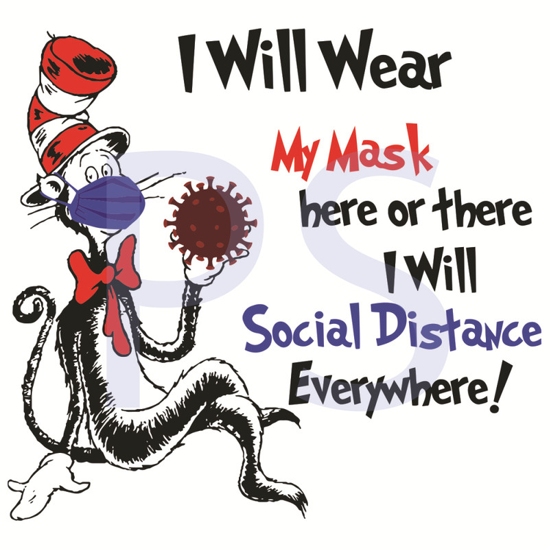 Dr-Seuss-I-Will-Wear-My-Mask-Here-Or-There-I-Will-Social-Distance-Everywhere-Svg-DR18012113.jpg