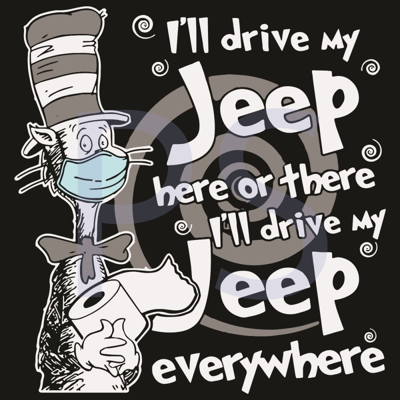 Dr-Seuss-I-Will-Drive-My-Jeep-Here-Or-There-I-Will-Drive-My-Jeep-Everywhere-Svg-DR18012115.jpg