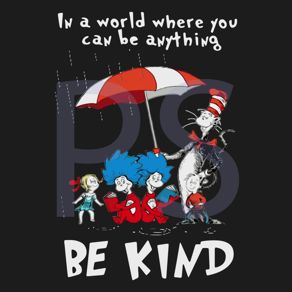 Dr-Seuss-In-A-World-Where-You-Can-Be-Anything-Be-Kind-Svg-DR210204LT5.jpg