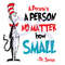 A-Person-Is-A-Person-No-Matter-How-Small-You-Are-Dr-Seuss-Svg-DR10120211A10.jpg
