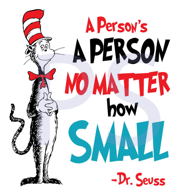 A-Person-Is-A-Person-No-Matter-How-Small-You-Are-Dr-Seuss-Svg-DR10120211A10.jpg
