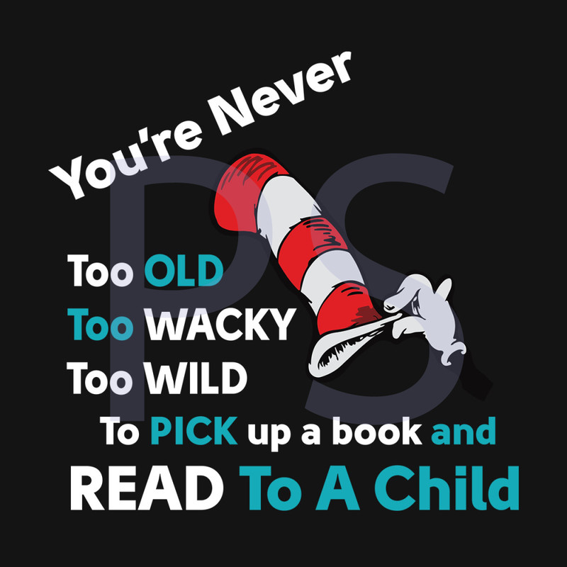 Youre-Never-Too-Old-To-Read-To-A-Child-Svg-DR1012021A1.jpg