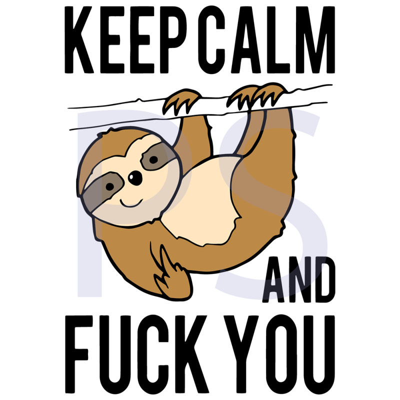 Cute-Sloth-Middle-Finger-Keep-Calm-And-Fuck-You-Trending-Svg-TD0045.png