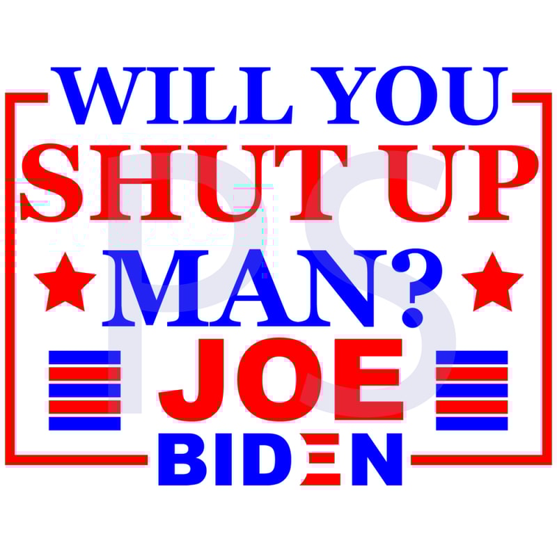 Will-you-shut-up-man-joe-biden-Trending-Svg-TD0060.png