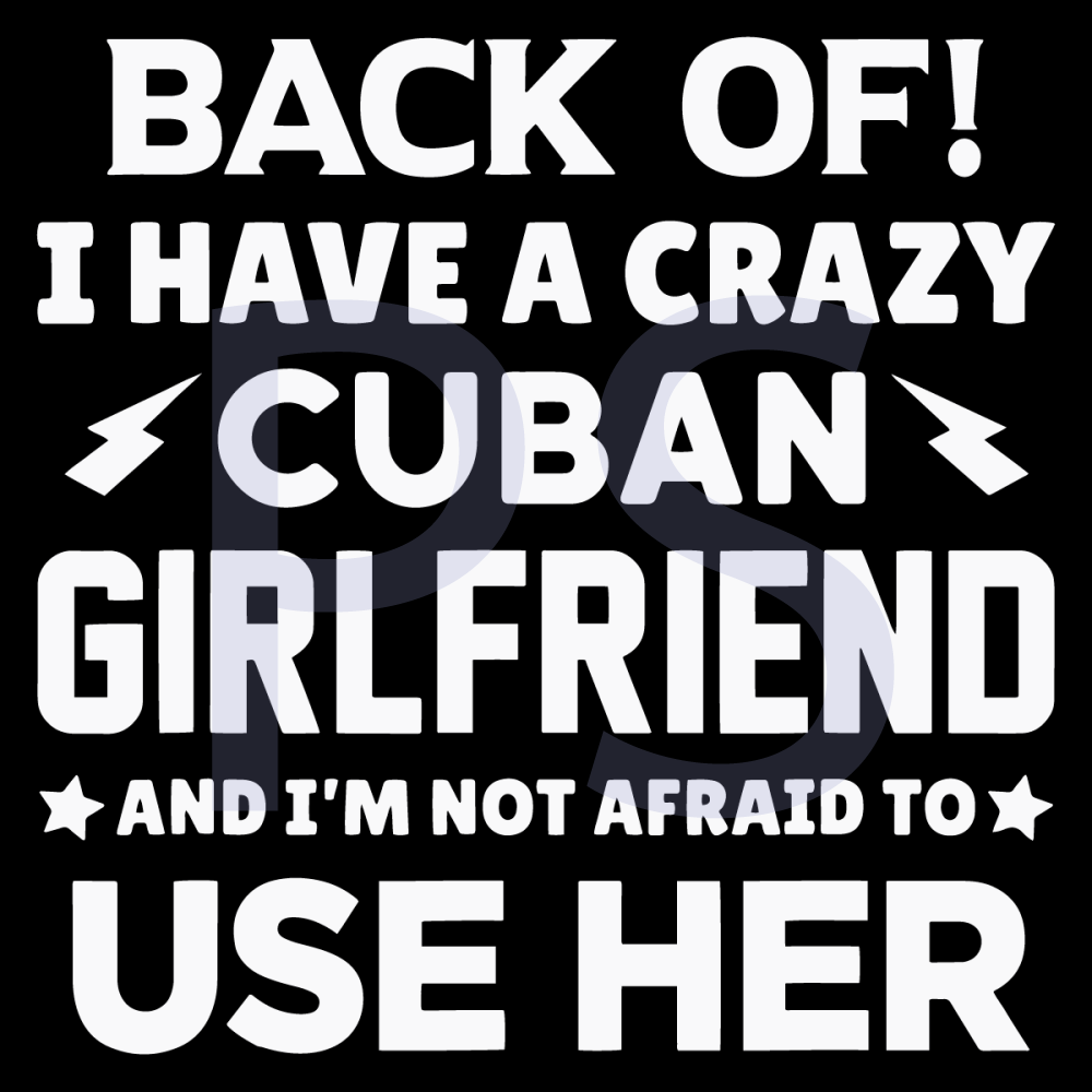 Back-Of-I-Have-A-Crazy-Cuban-Girlfriend-Svg-TD1212021.png