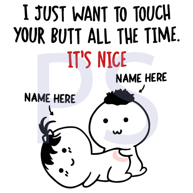 I-Just-Want-To-Touch-Your-Butt-All-The-Time-Svg-TD2912021.png