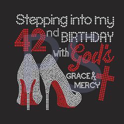 stepping into my 42th birthday with gods grace and mercy svg, birthday svg, 42th birthday svg, turning 42 svg, 42 years