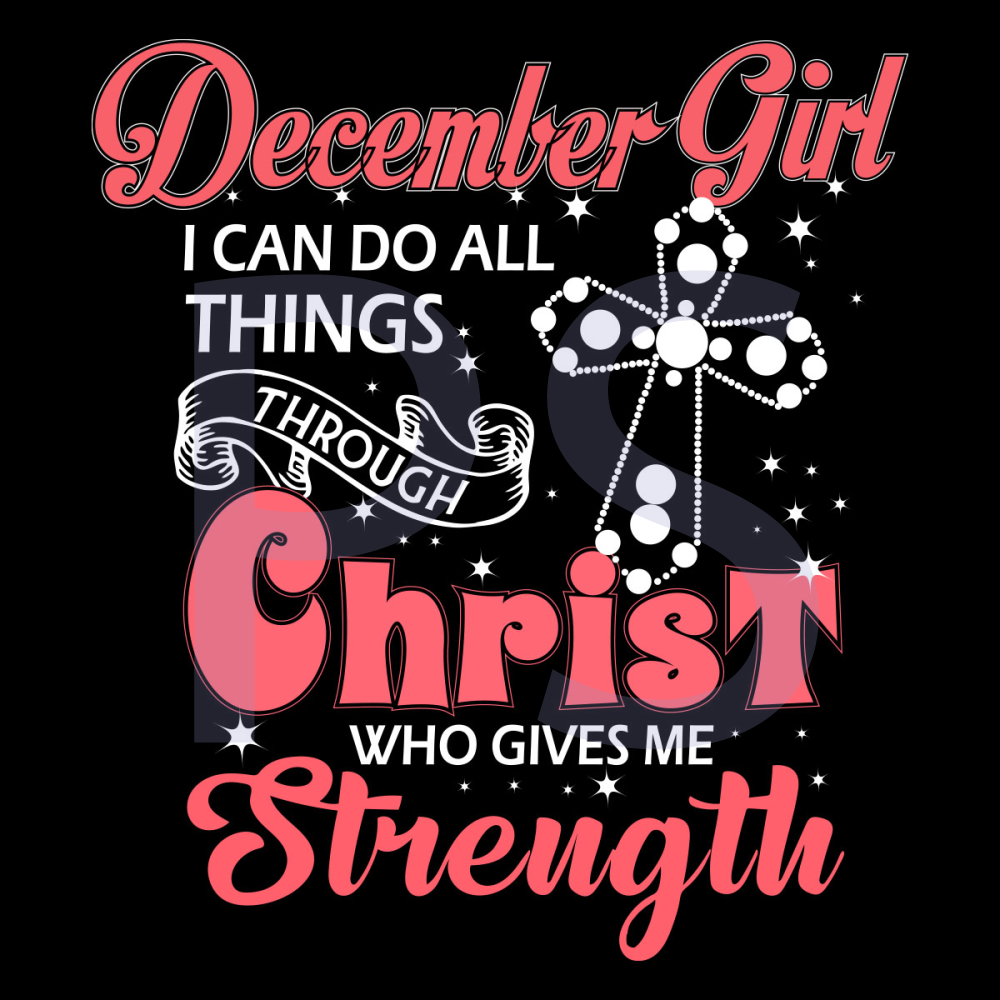 December-Girl-I-Can-Do-All-Things-Through-Christ-Who-Gives-Me-Strength-Svg-BD210430LT35.jpg