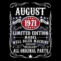 august 1971 limited editon model svg, birthday svg, august svg, august birthday svg, 1971 svg, since 1971 svg, birthday