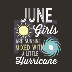 june girls are sunshine mixed with a little hurricane svg, birthday svg, birthday gift svg, june girl svg, sunshine svg,