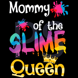 mommy of the slime queen svg, birthday svg, mommy svg, mommy birthday svg, slime svg, slime queen svg, queen svg, drippi