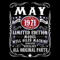 may 1971 limited editon model svg, birthday svg, may svg, may birthday svg, 1971 svg, since 1971 svg, birthday gifts svg
