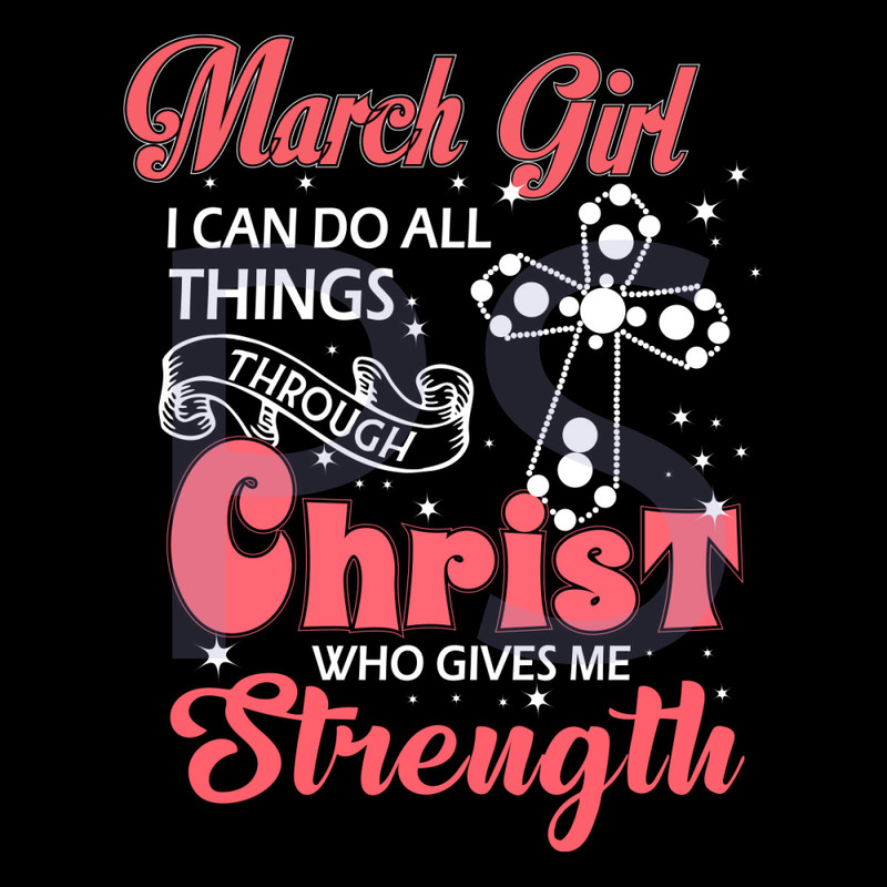 March-Girl-I-Can-Do-All-Things-Through-Christ-Who-Gives-Me-Strength-Svg-BD210430LT26.jpg