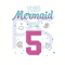 This-Mermaid-Is-5-Birthday-Svg-BD210427LT20.jpg