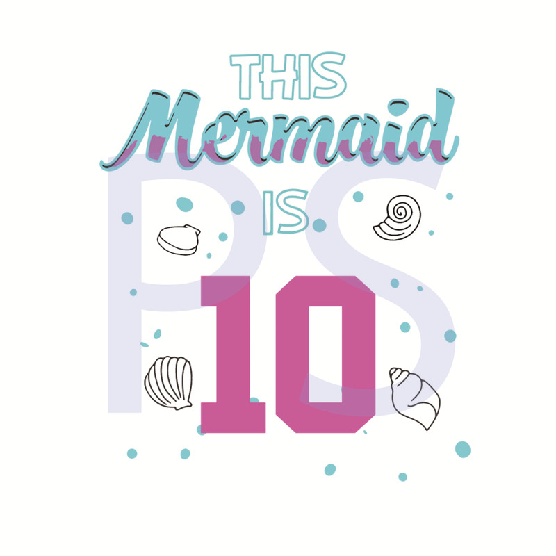 This-Mermaid-Is-10-Birthday-Svg-BD210427LT24.jpg