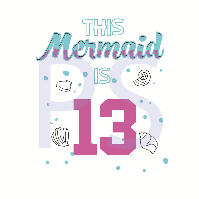 This-Mermaid-Is-13-Birthday-Svg-BD210427LT27.jpg