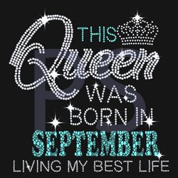 this queen was born in september svg, birthday svg, queen svg, birthday queen svg, september birthday svg, queens gift s