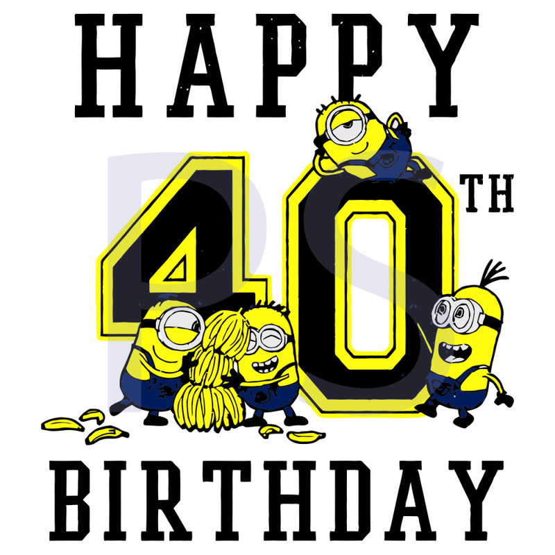 Minions-Happy-40th-Birthday-Svg-BD210513LT33.jpg