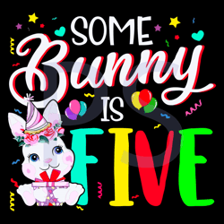 some bunny is five svg, birthday svg, bunny svg, bunny birthday svg, five bunnies svg, lovely birthday svg, birthday gir