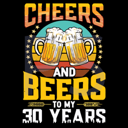 cheers and beers to my 30 years birthday svg, birthday svg, cheers svg, beers svg, beers birthday svg, birthday man svg,