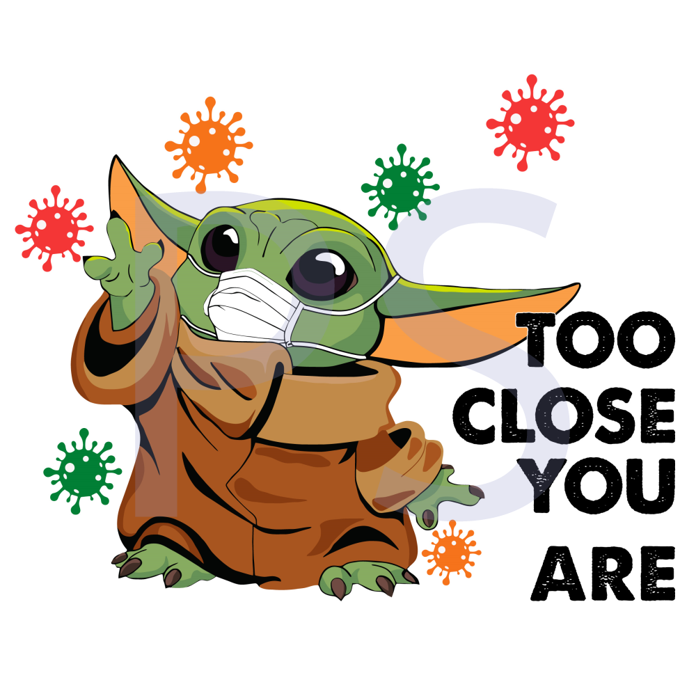 Baby-Yoda-Wears-Mask-Too-Close-You-Are-Quarantined-Coronavirus-Svg-TD210417QQ5.jpg