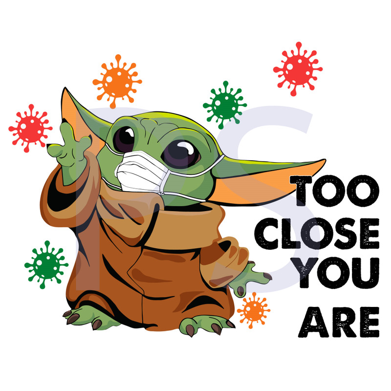 Baby-Yoda-Wears-Mask-Too-Close-You-Are-Quarantined-Coronavirus-Svg-TD210417QQ5.jpg