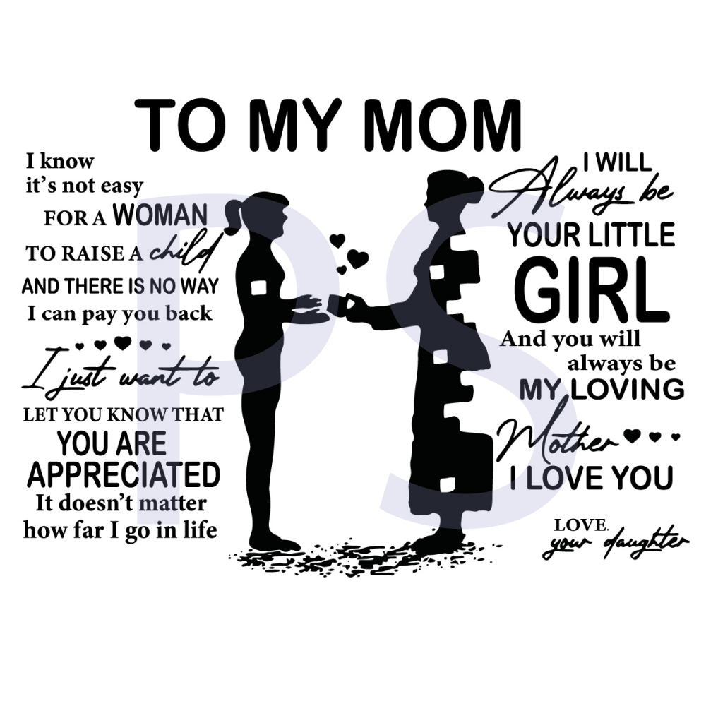 To-My-Mom-I-Know-It-Is-Not-Easy-For-A-Woman-To-Raise-A-Child-Svg-MD210416QQ46.jpg