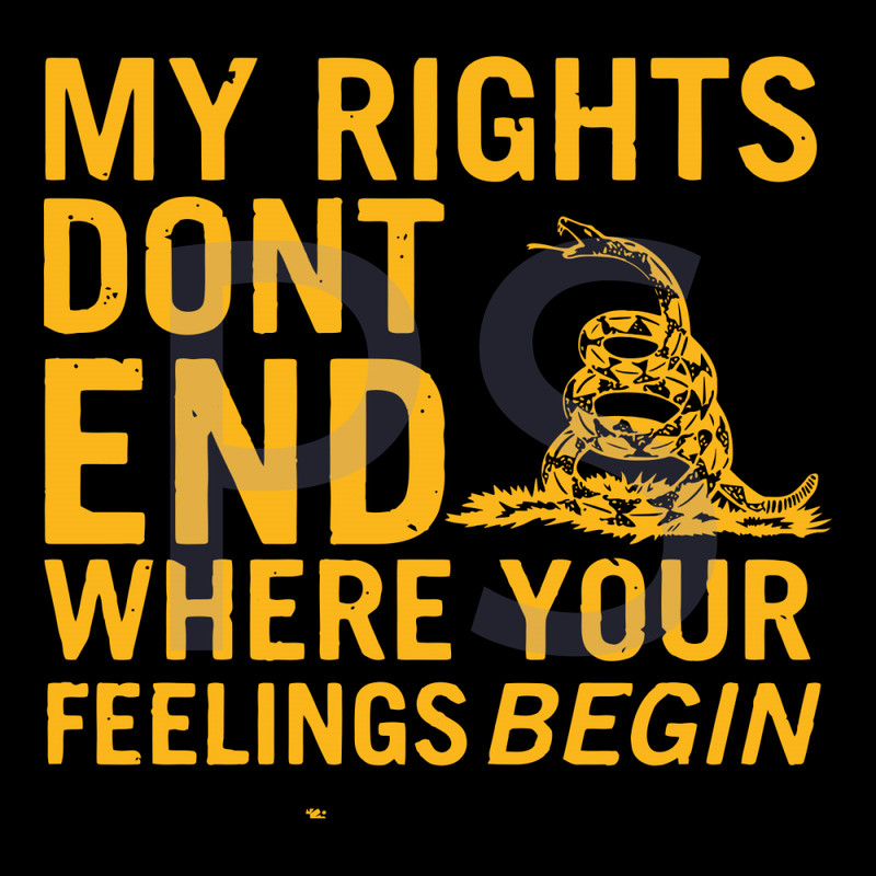 My-Rights-Do-Not-End-Where-Your-Feelings-Begin-Svg-TD210414QQ835.jpg