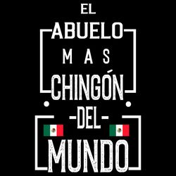 el abuelo mas chingon del mundo svg, fathers day svg, el abuelo svg, chingo svg, mundo svg, fathers svg, grandpa svg, me