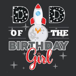 dad of the birthday girl the moon space svg, fathers day svg, dad svg, birthday dad svg, birthday girl svg, fathers svg,
