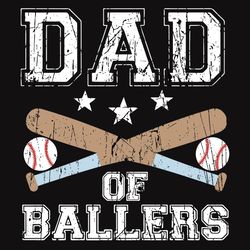 dad of ballers svg, fathers day svg, fathers svg, dad svg, ballers svg, ballers dad, baseball svg, softball dad svg, hap