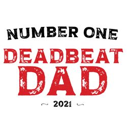 number one dead beat dad 2021svg, fathers day svg, fathers best svg, daddy no , happy fathers day, gift father svg, dadd
