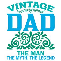 vintage dad the man the myth the legend svg, fathers day svg, vintage dad svg, the man svg, the myth svg, the legend svg