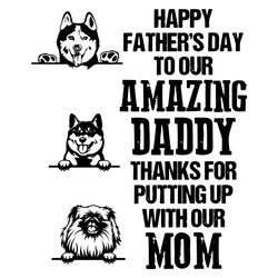 amazing daddy thanks for putting up with our mom svg, fathers day svg, amazing daddy svg, dog svg, cute dog svg, dog lov