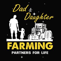 dad & daughter farming partners for life svg, fathers day svg, dad svg, daughter svg, farming partners svg, farming fami