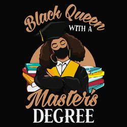 black queen with a masters degree svg, trending svg, black queen svg, black girl svg, masters degree svg, 2021 graduatio