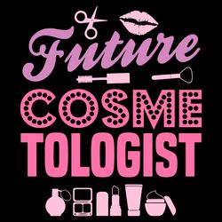 future cosmetologist svg, trending svg, cosmetic svg, makeup svg, makeup artist svg, beautiful svg, girls svg, lipsticks