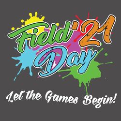 field day 2021 let the games begin for teachers kids student svg, trending svg, field day 2021 svg, colorful svg, playin