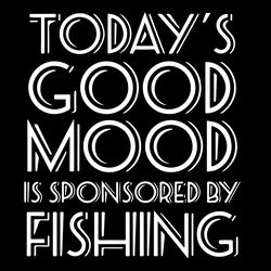 todays good mood is sponsored by fishing svg, trending svg, good mood svg, mood svg, fishing svg, fishing lover svg, fis