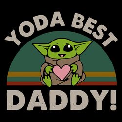 yoda best daddy svg, fathers day svg, yoda svg, best daddy svg, yoda best svg, yoda daddy svg, fathers gift svg, yodas h