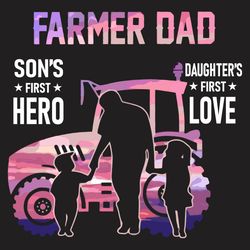 farmer dad sons first hero daughters first love svg, fathers day svg, logan svg, jenifer svg, sons hero svg, daughters l